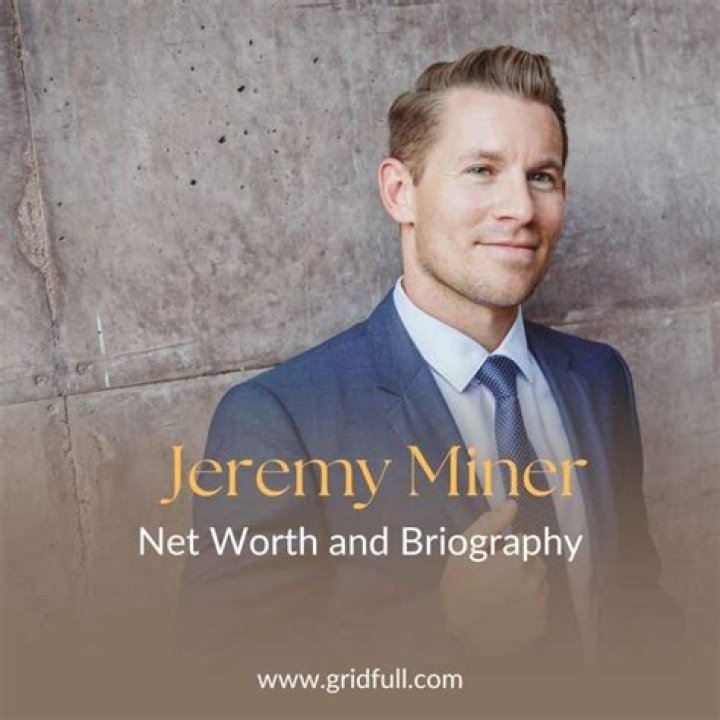 Discovering Jeremy Miner Net Worth