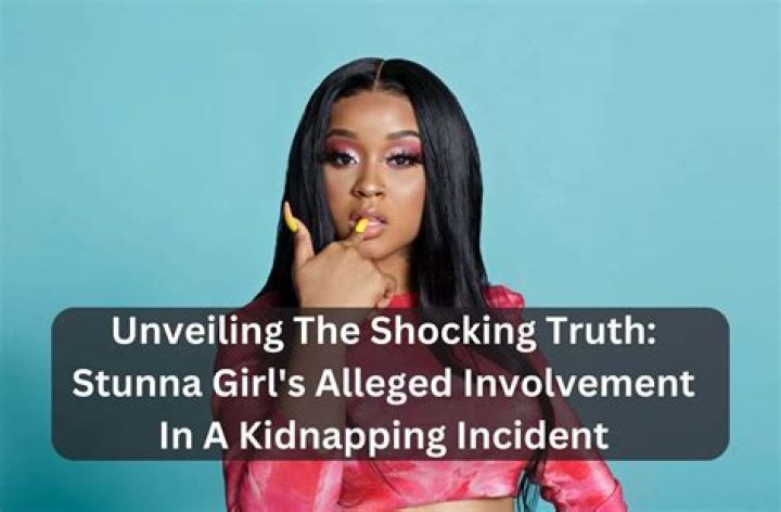 Stunna Girl Kidnap: A Shocking Incident